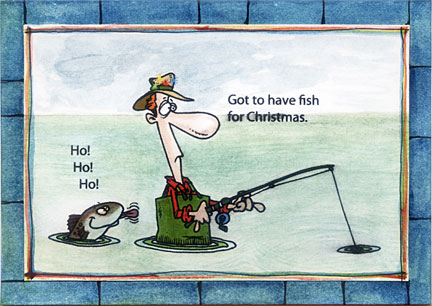 Making Fishing Christmas cards using fishing clip-arts of a man fishing waist-deep thinking 'Got to have fish for Christmas.' and the fish behind him gleefully laughing, 'Ho! Ho! Ho!' fishing christmas card